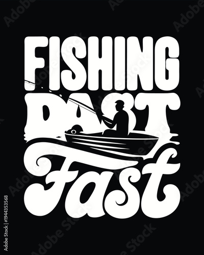 Man is fishing from boat, and the phrase 'fishing fast' is superimposed on the scene