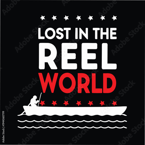 An individual in a boat drifts upon serene waves, text reads lost in the reel world