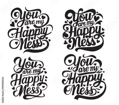 Set of 4 'You are my Happy Mess' typography vector illustrations