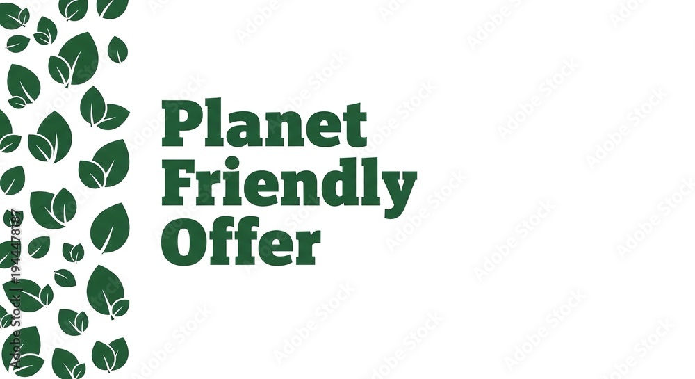 Fototapeta premium A promotional graphic advertising a planet friendly offer with green leaves on a white background