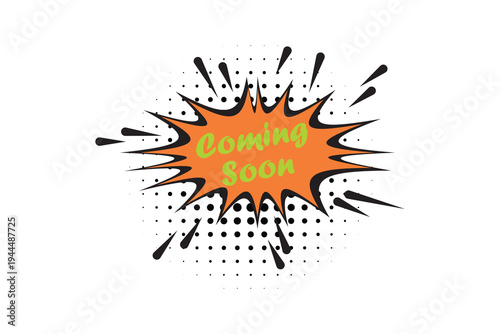 Coming Soon Comic Pop Art Burst Calligraphy Vector Design. Coming Soon Modern Calligraphy Comic Splash Banner Design