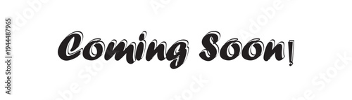 Coming soon text font calligraphy hand written lettering script announcement advertisement coming soon business commerce event promote marketing coming soon campaign information promo retail sale shop