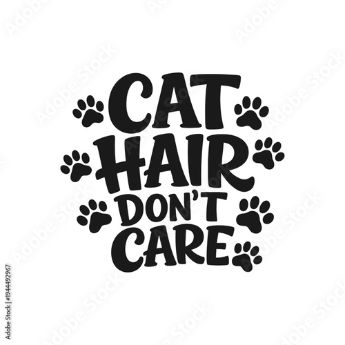 CAT HAIR DON'T CARE 1