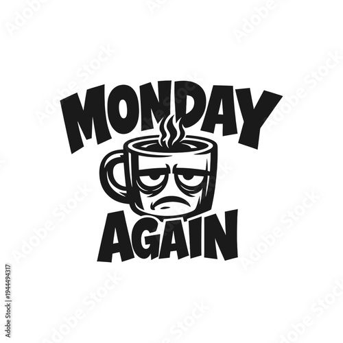 MONDAY AGAIN 1