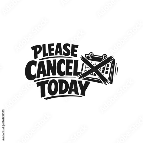 PLEASE CANCEL TODAY 2