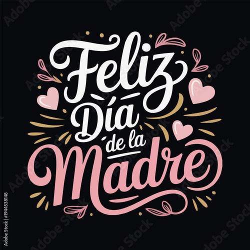 Bild auf Leinwand Hand lettered spanish calligraphy Feliz Dia de la Madre