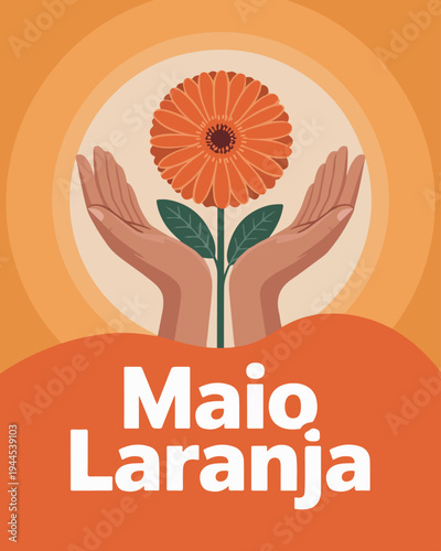 Orange flower held by hands with text Maio Laranja