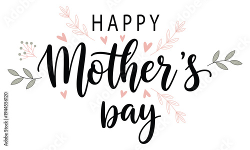 Decorative happy mother’s day greeting with elegant script text surrounded by pink hearts and green leafy branches representing celebration of motherhood and love