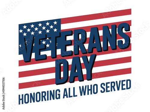 Veterans Day honoring all who served with American flag background