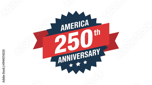 America 250th anniversary badge with red ribbon and blue starburst isolated on white background