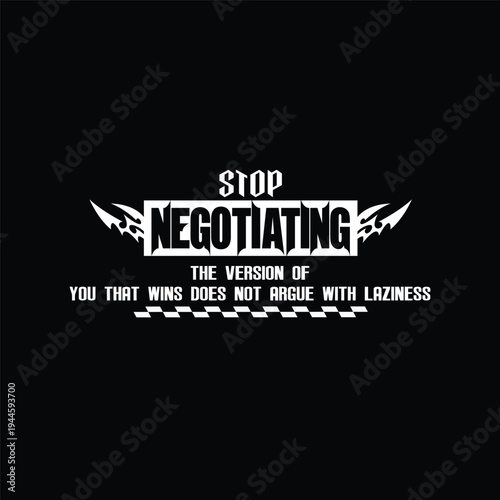 stop negotiating motivational typography quote design