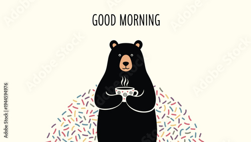 Cute black bear character holding a steaming coffee mug standing behind a colorful sprinkle pattern with a good morning message.