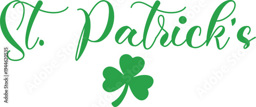 St Patricks Day typography design on plain white transparent isolated background for card, shirt, hoodie, sweatshirt, apparel, tag, mug, icon, poster or badge