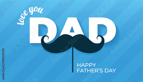 Happy Fathers Day dad typography with moustache on blue background