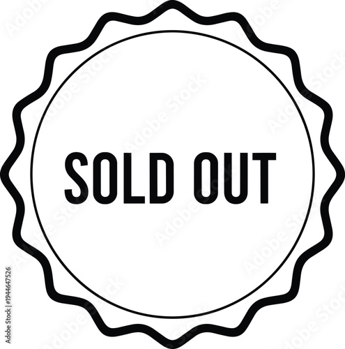 Sold out badge icon design, circular wavy border, product unavailable label, retail marketing symbol, event ticket status, vector illustration artwork