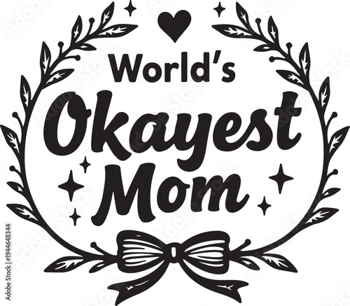 Vector illustration of 'World's Okayest Mom' badge with wreath and bow