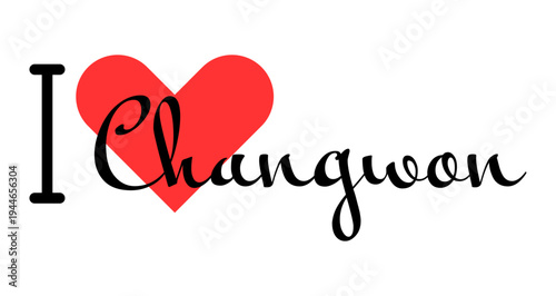 I love Changwon, city of South Korea. Hand drawn letters with red heart. Vector illustration lettering, modern design