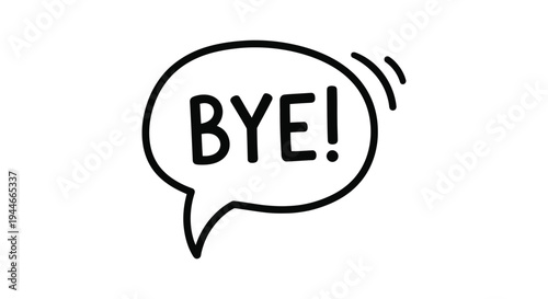 Simple hand-drawn vector graphic illustration design featuring the word "bye" inside a speech bubble