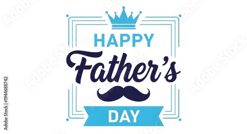Happy fathers day celebration greeting card with crown and mustache