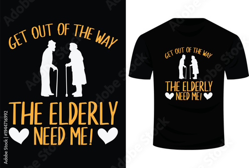 Get Out Of The Way The Elderly Need Me Svg Design