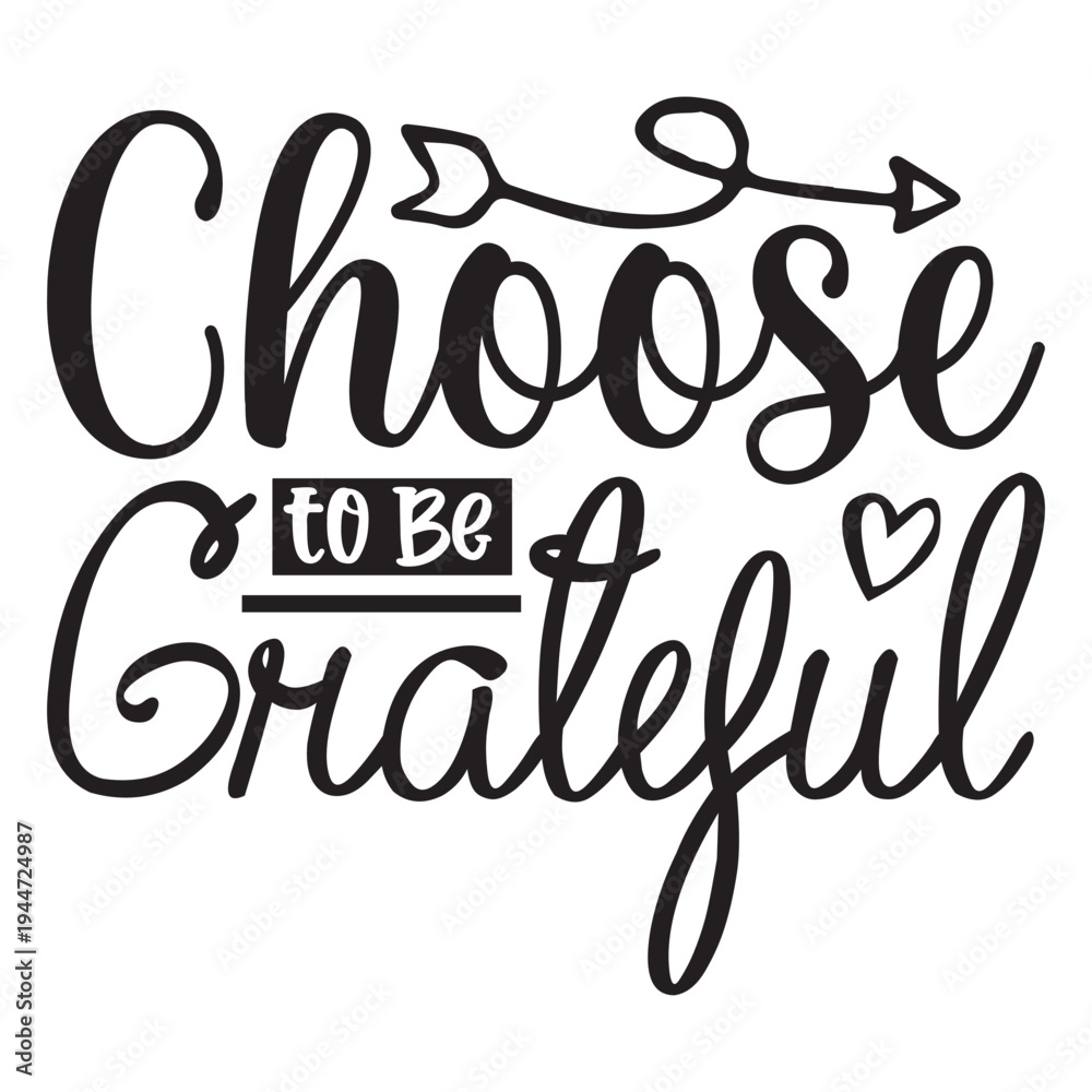 Obraz premium Choose to be grateful T-Shirt Design