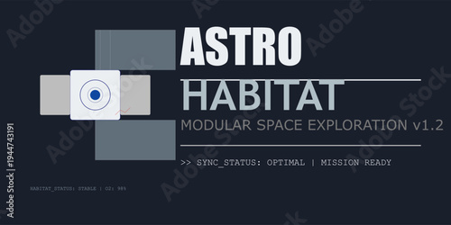 Futuristic Astro Habitat Space Exploration UI Dashboard. Optimal Mission Ready Data.