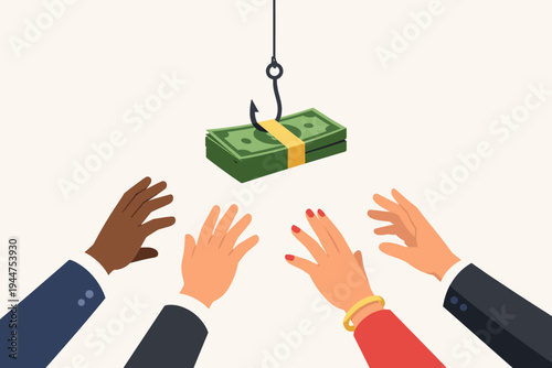 Diverse business hands reaching out to grab a stack of dollar bills hanging on a fishing hook bait, representing financial traps, greed, fraud, phishing scams, corruption and risky investments.