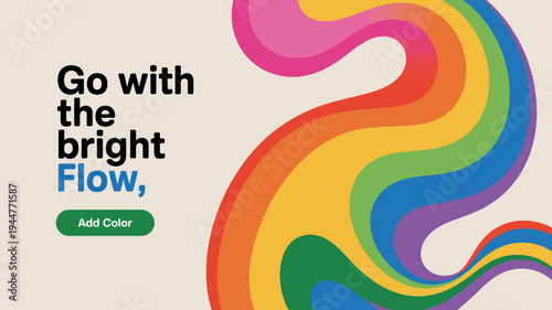A vibrant colorful design features swirling rainbow waves alongside bold text promoting a bright and positive message high quality professional detailed modern elegant stylish clean crisp