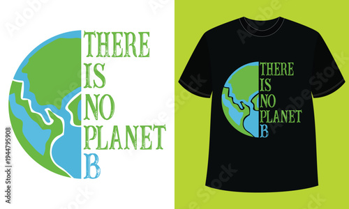 There Is No Planet B T-Shirt Design
