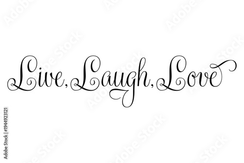 Live, Laugh, Love - Live, Laugh, Love words on white background, calligraphy, handwritten, vector
