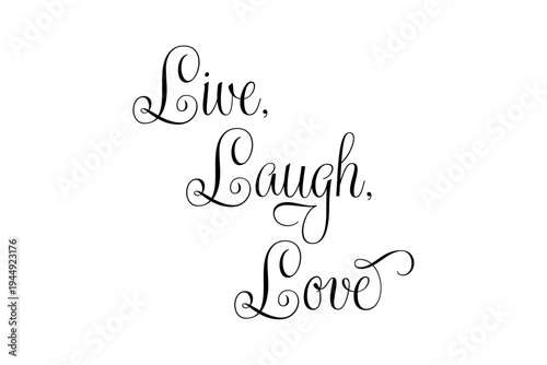 Live, Laugh, Love - Live, Laugh, Love words on white background, calligraphy, handwritten, vector
