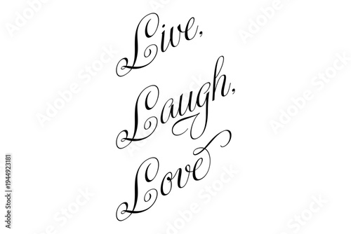 Live, Laugh, Love - Live, Laugh, Love words on white background, calligraphy, handwritten, vector

