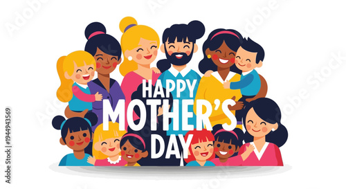 Joyful Happy Mother's Day Celebration with Diverse Group of Loving Moms and Smiling Children in Vibrant Flat Vector Illustration