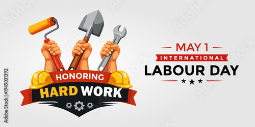 Labour Day Banner. International Labour Day with hands holding work tools. Flat design celebrating workers and labor appreciation.