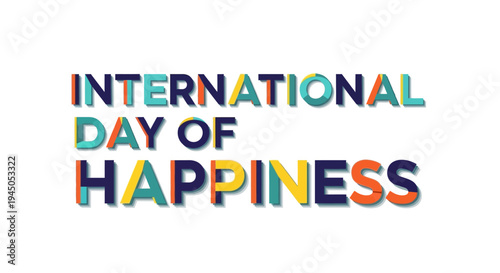 Colorful typographic design celebrating International Day of Happiness with joyful and positive vibe on a white background.