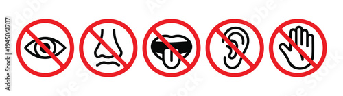 Prohibition signs of five senses vision smell taste hearing and touch with red crossed out circles