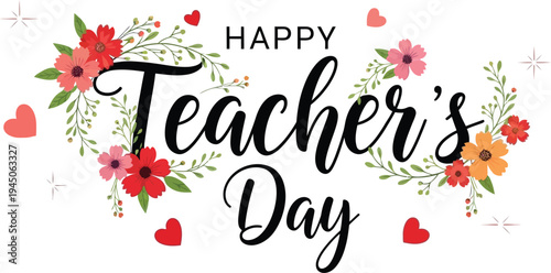 Beautiful vector graphic illustration celebrating happy teacher's day with elegant floral arrangements and small hearts design