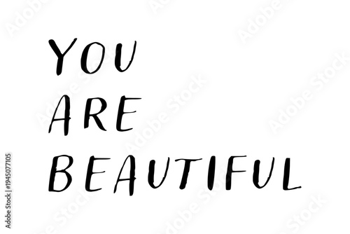 You are beautiful - You are beautiful words on white background, calligraphy, handwritten, vector
