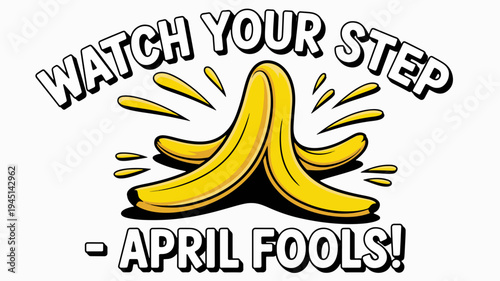 Funny cartoon bananas with watch your step april fools text