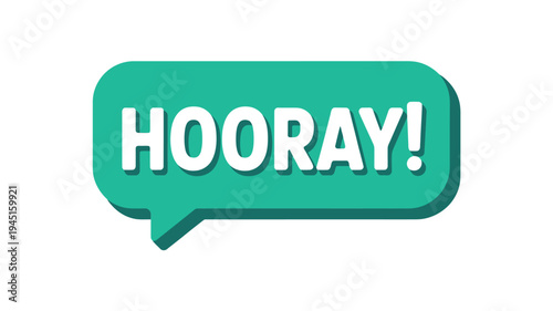 A teal speech bubble displays the word hooray in bold white lettering