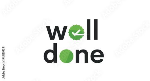A minimalist digital graphic design showcasing the encouraging phrase 'Well Done' with vibrant green checkmark and circle symbols, conveying