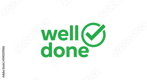 This vibrant graphic prominently displays the congratulatory phrase 'well done' in bright green text, complemented by a bold circular checkmark,