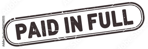 A grunge style stamp displaying the text paid in full in bold letters