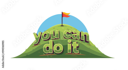 Uplifting graphic of a verdant hill with an empowering message and a victory flag at its summit