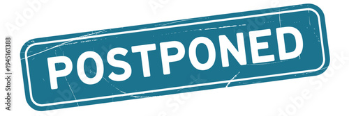 A weathered blue rectangular stamp displaying the word postponed in white