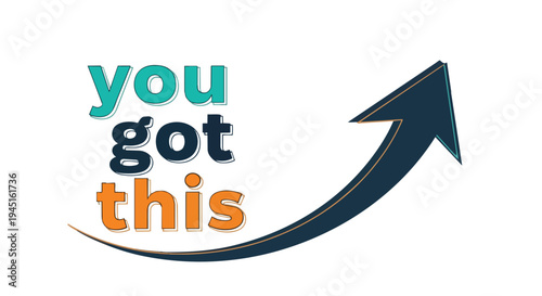 Empowering message with a dynamic upward arrow representing progress and achievement, fostering a positive outlook and inspiring confidence to