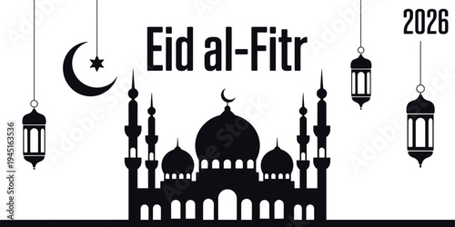 Eid al-Fitr 2026 greeting with Islamic mosque silhouette, crescent moon and hanging lanterns, Ramadan Kareem celebration background, Arabic architecture vector illustration