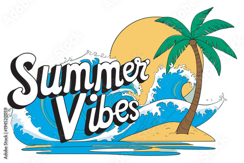 Summer vibes text with ocean waves palm tree and small island beach graphic design