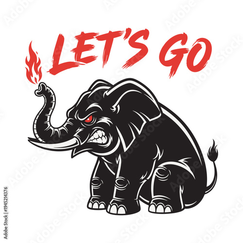 Angry black elephant breathing fire from trunk with lets go brush style text above