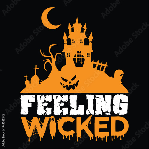 Feeling wicked Happy Halloween shirt print template, Pumpkin Fall Witches Halloween Costume shirt design